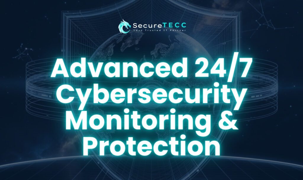Advanced 24/7 Cybersecurity Monitoring & Protection