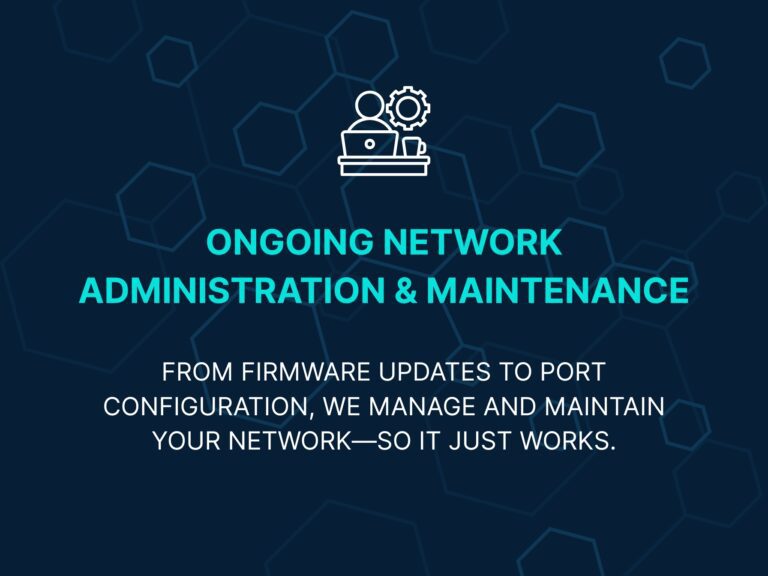 Ongoing Network Administration & Maintenance