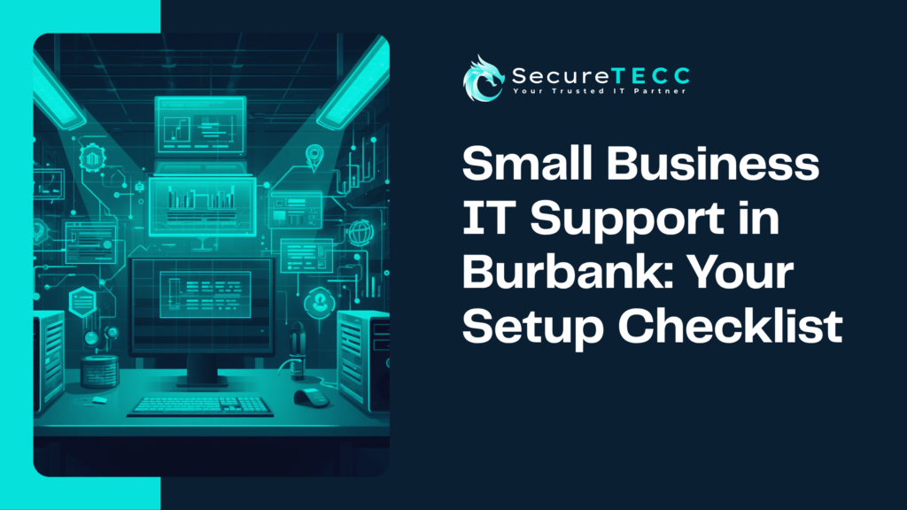 SecureTECC banner reading 'Small Business IT Support in Burbank: Your Setup Checklist' over an illustrated office setup.